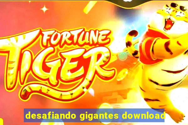 desafiando gigantes download